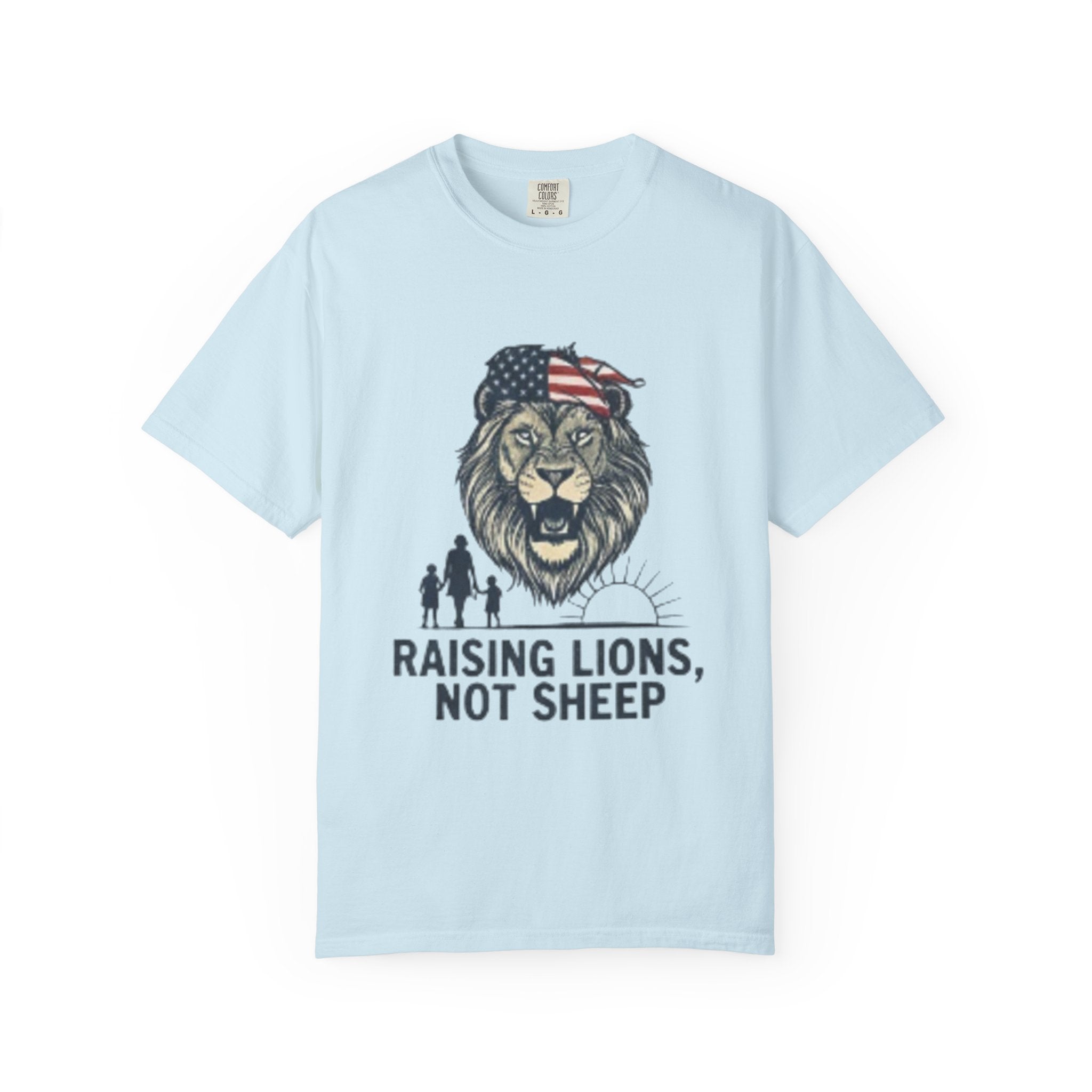 Raising Lions Not Sheep T-Shirt — Patriotic Lion Family Tee