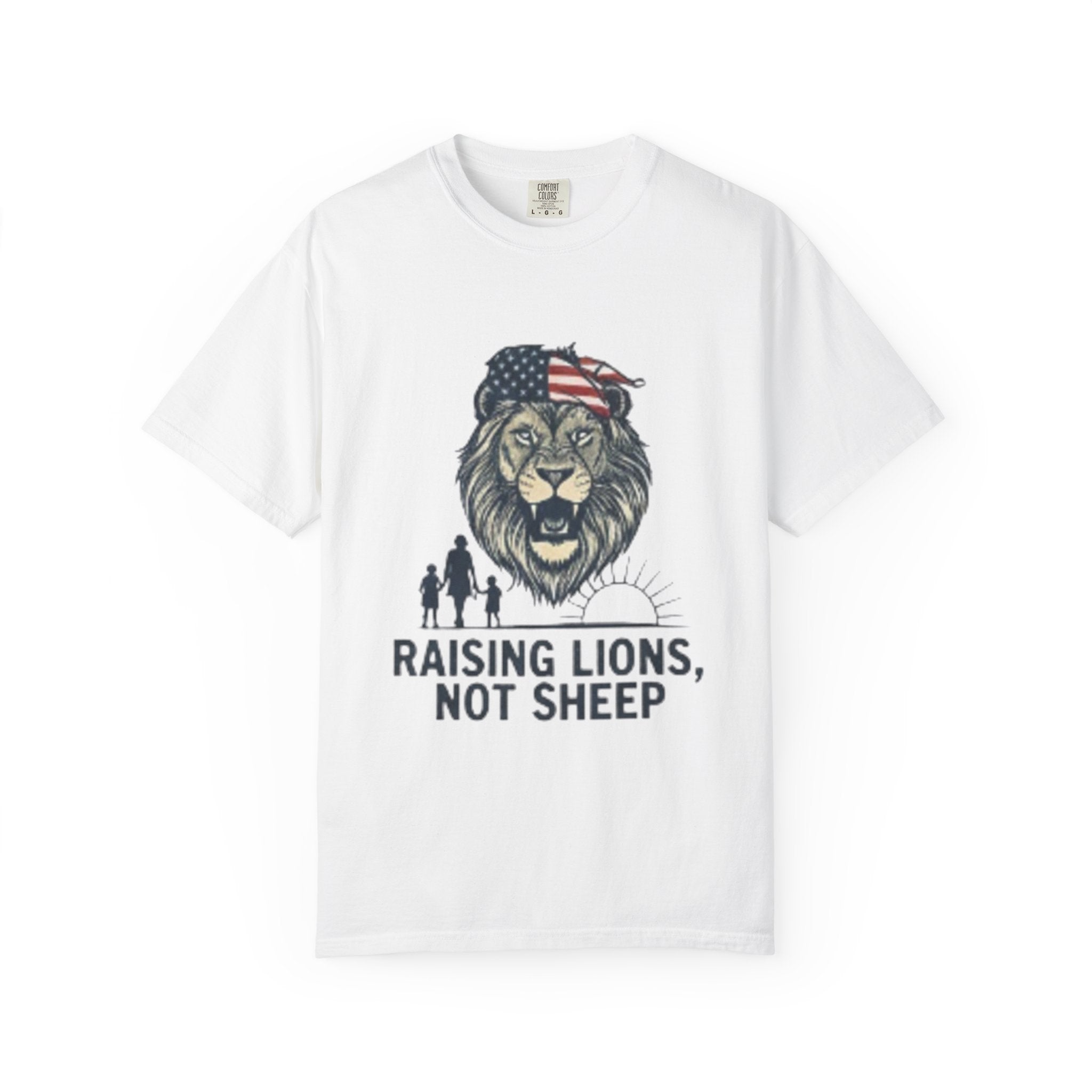 Raising Lions Not Sheep T-Shirt — Patriotic Lion Family Tee